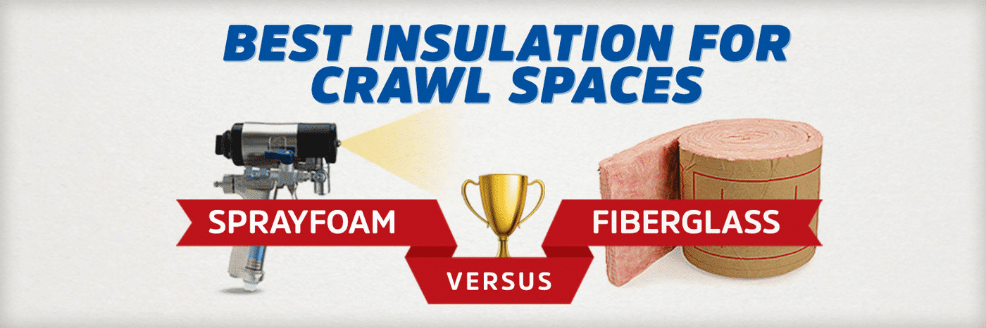 What is the Best Crawl Space Insulation? (Spray Foam vs Fiberglass)